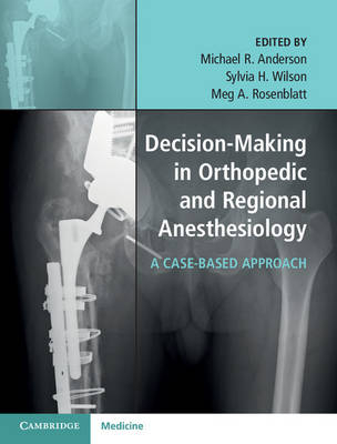 Decision-Making in Orthopedic and Regional Anesthesiology - 