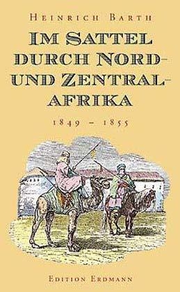 Im Sattel durch Nord- und Zentralafrika - Heinrich Barth