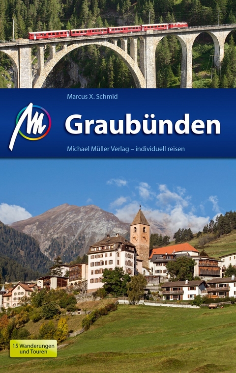 Graubünden Reiseführer Michael Müller Verlag - Marcus X Schmid