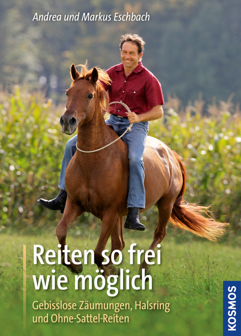 Reiten so frei wie möglich - Andrea Eschbach, Markus Eschbach