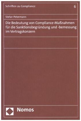 Die Bedeutung von Compliance-Maßnahmen für die Sanktionsbegründung und -bemessung im Vertragskonzern - Stefan Petermann