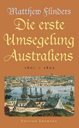 Die erste Umsegelung Australiens - Matthew Flinders