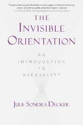 The Invisible Orientation - Julie Sondra Decker