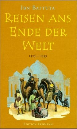 Reisen ans Ende der Welt - Ibn Battuta