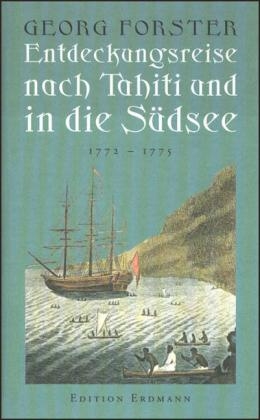 Entdeckungsreise nach Tahiti und in die Südsee - Georg Foster