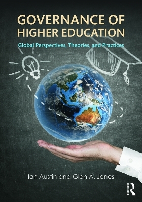 Governance of Higher Education - Ian Austin, Glen A. Jones