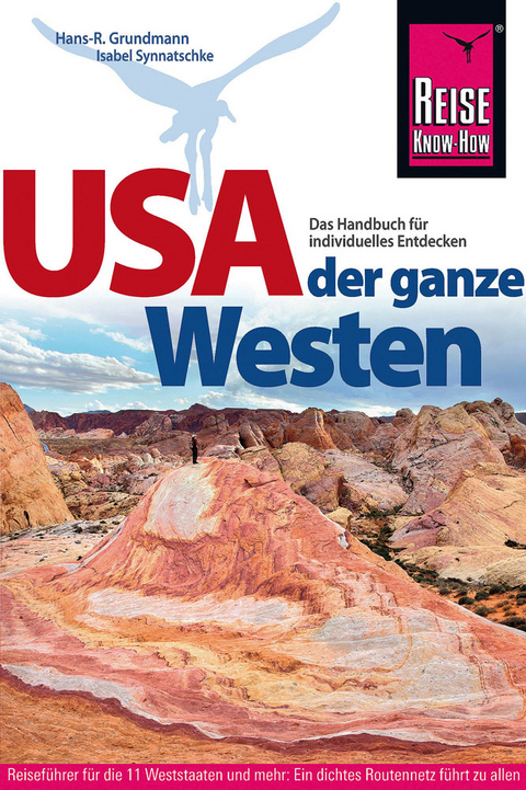 USA – der ganze Westen Das Handbuch für individuelles Entdecken - Isabel Synnatschke, Hans-R. Grundmann