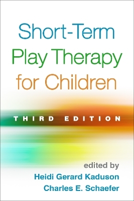 Short-Term Play Therapy for Children, Third Edition - 