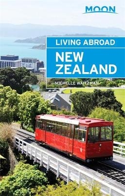 Moon Living Abroad New Zealand (3rd ed) - Michelle Waitzman