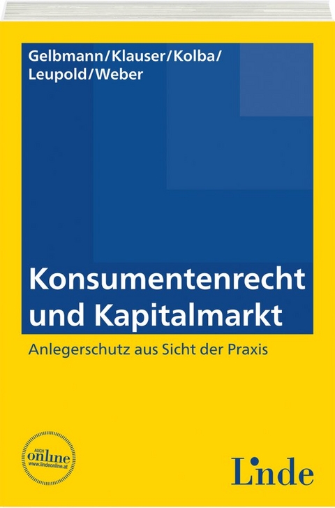 Konsumentenrecht und Kapitalmarkt - Beate Gelbmann, Alexander Klauser, Petra Leupold, Lukas A. Weber, Peter Kolba