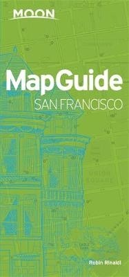 Moon MapGuide San Francisco (4th ed) - Robin Rinaldi