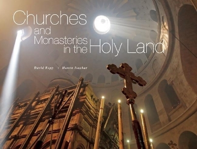 Churches and Monasteries in the Holy Land - David Rapp