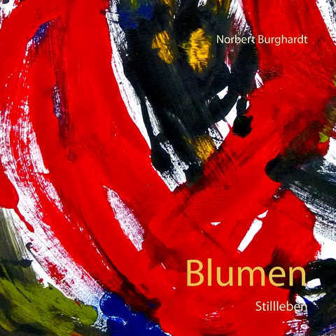 Blumen - Norbert Burghardt