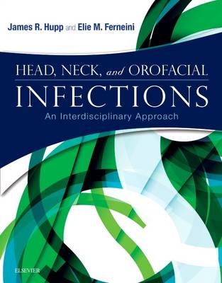 Head, Neck, and Orofacial Infections - James R. Hupp, Elie M. Ferneini