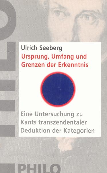 Ursprung, Umfang und Grenzen der Erkenntnis - Ulrich Seeberg