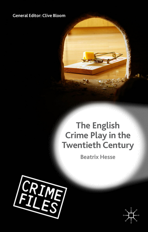 The English Crime Play in the Twentieth Century - Beatrix Hesse