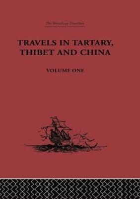 Travels in Tartary, Thibet and China, Volume One -  Gabet,  Huc