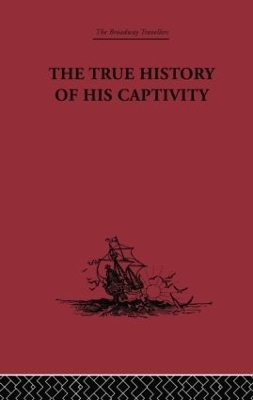 The True History of his Captivity 1557 - 