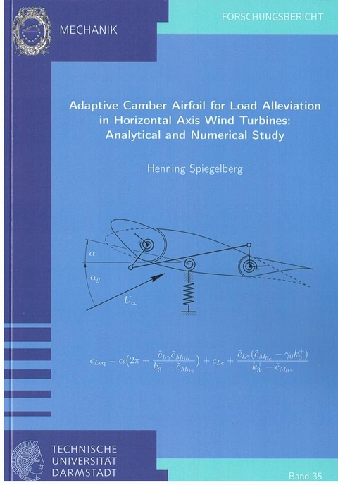 Adaptive Camber Airfoil for Load Alleviation in Horizontal Axis Wind Turbines: Analytical and Numerical Study - Henning Spiegelberg