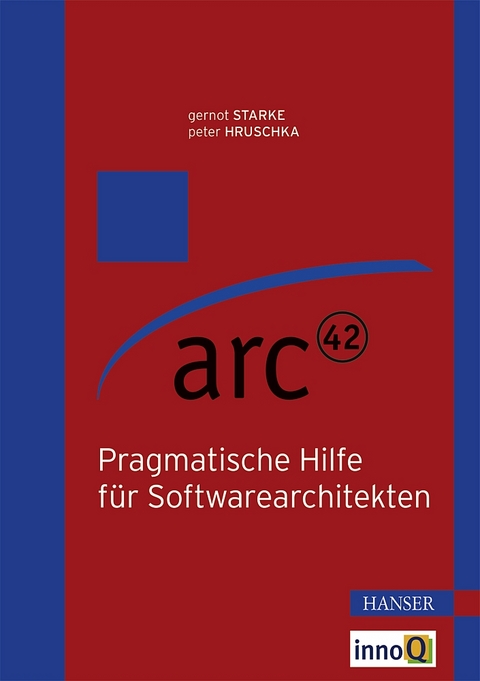 arc42 - Gernot Starke, Peter Hruschka