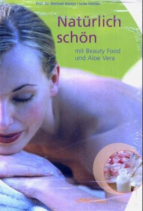 Natürlich schön mit Beauty Food und Aloe Vera - Michael Hamm