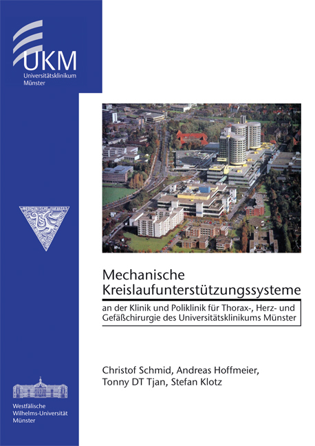 Mechanische Kreislaufunterstützungssysteme an der Klinik und Poliklinik für Thorax-, Herz- und Gefäßchirurgie des Universitätsklinikums Münster - Christof Schmid, Andreas Hoffmeier, T D Tjan, Stefan Klotz