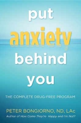 Put Anxiety Behind You - Peter Bongiorno