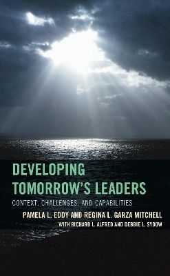 Developing Tomorrow's Leaders - Pamela L. Eddy, Debbie L. Sydow, Richard L. Alfred, Regina L. Garza-Mitchell