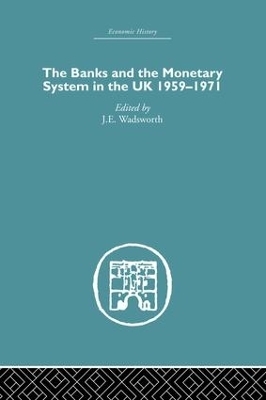 The Banks and the Monetary System in the UK, 1959-1971 - 