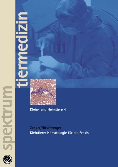 Kleintiere: Hämatologie für die Praxis - Isa Zenker, Johannes Hirschberger