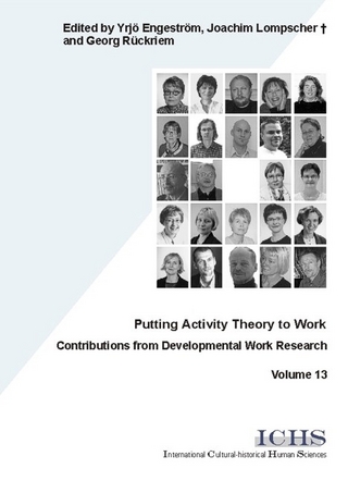 Putting Activity Theory to Work - Yrjö Engeström; Joachim Lompscher; Georg Rückriem