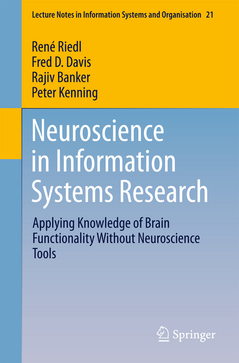 Neuroscience in Information Systems Research - René Riedl, Fred D. Davis, Rajiv Banker, Peter H. Kenning