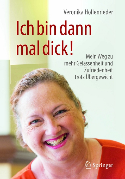 Ich bin dann mal dick! -  Veronika Hollenrieder