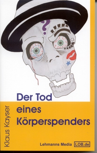 Der Tod eines Körperspenders - Klaus Kayser