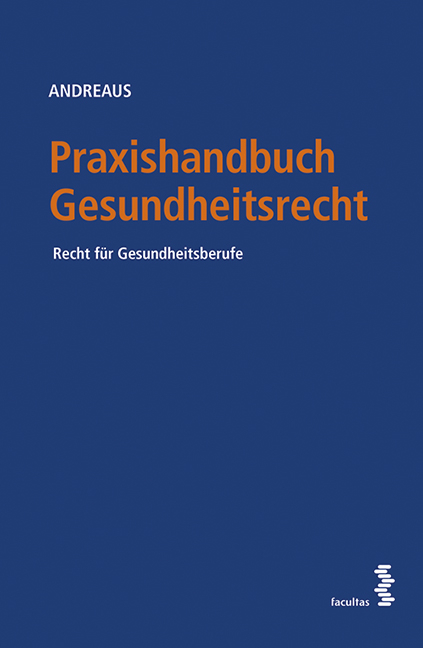 Praxishandbuch Gesundheitsrecht - Felix Andreaus