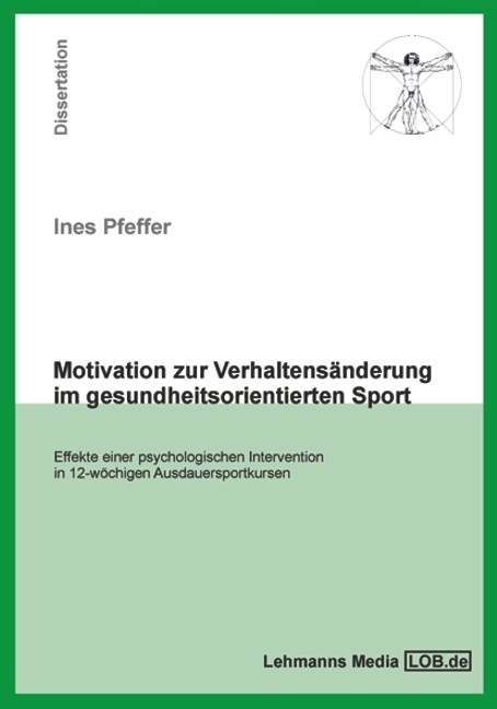 Motivation zur Verhaltensänderung im gesundheitsorientierten Sport - Ines Pfeffer