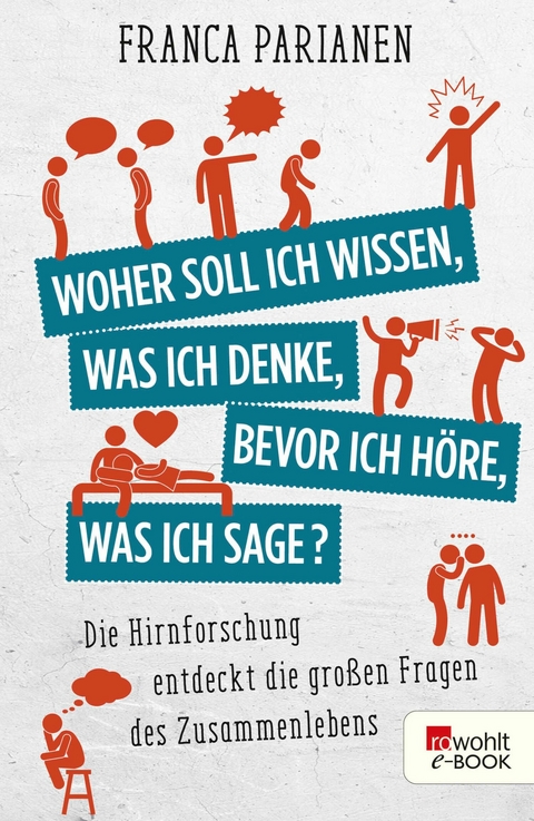 Woher soll ich wissen, was ich denke, bevor ich höre, was ich sage? -  Franca Parianen