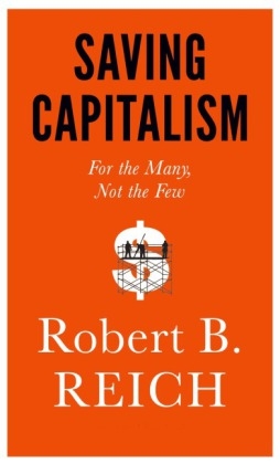 Saving Capitalism - Robert B Reich