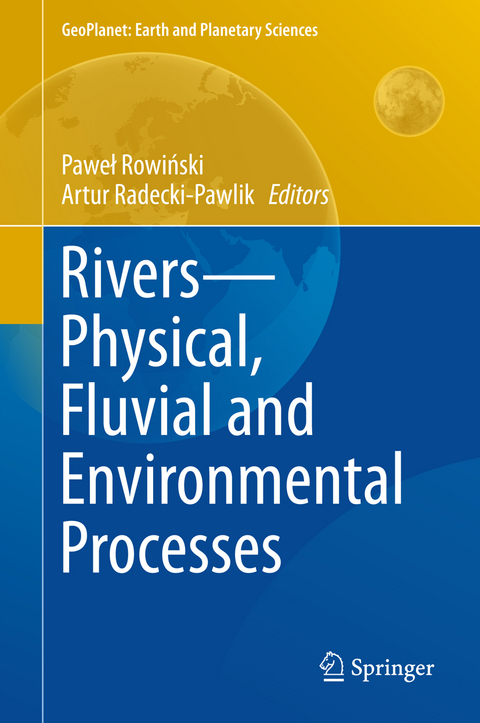 Rivers – Physical, Fluvial and Environmental Processes - 