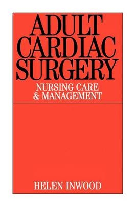 Adult Cardiac Surgery - Helen Inwood