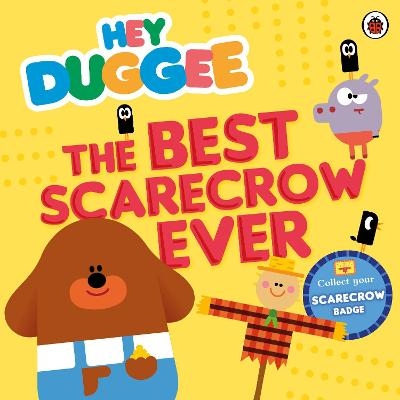 Hey Duggee: The Best Scarecrow Ever -  Hey Duggee