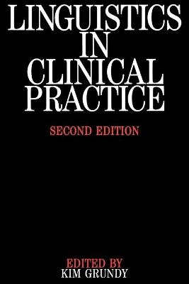 Linguistics in Clinical Practice - Kim Grundy