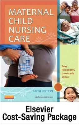 Maternal Child Nursing Care and Elsevier Adaptive Quizzing Package - Shannon E Perry, Marilyn J Hockenberry, Deitra Leonard Lowdermilk, David Wilson,  Elsevier