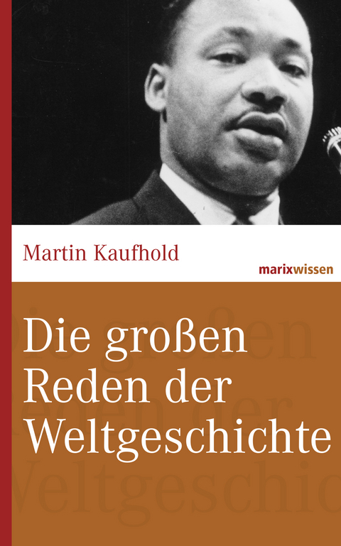 Die großen Reden der Weltgeschichte - Martin Kaufhold