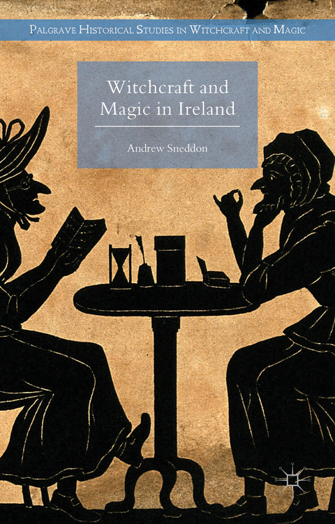 Witchcraft and Magic in Ireland - Andrew Sneddon