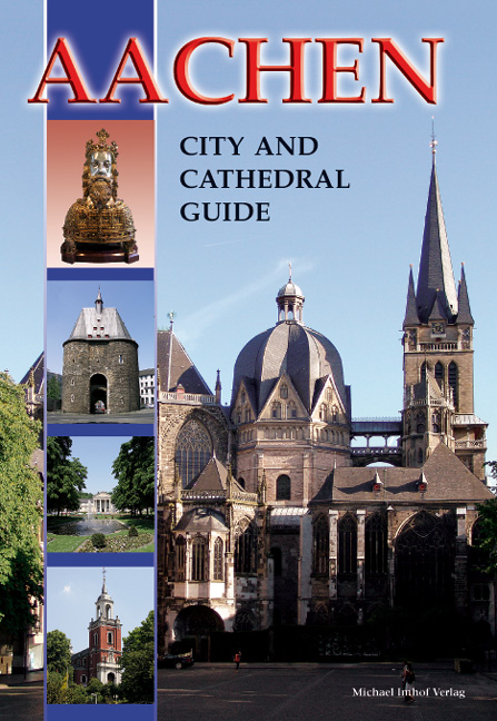 Aachen - City and Cathedral Guide - Ines Dickmann