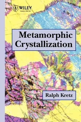 Metamorphic Crystallization - Ralph Kretz