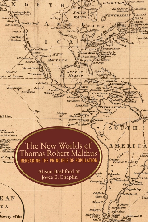 The New Worlds of Thomas Robert Malthus -  Alison Bashford,  Joyce E. CHAPLIN