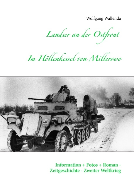 Landser an der Ostfront - Im Höllenkessel von Millerowo - Wolfgang Wallenda