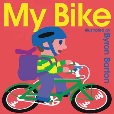 My Bike - Byron Barton